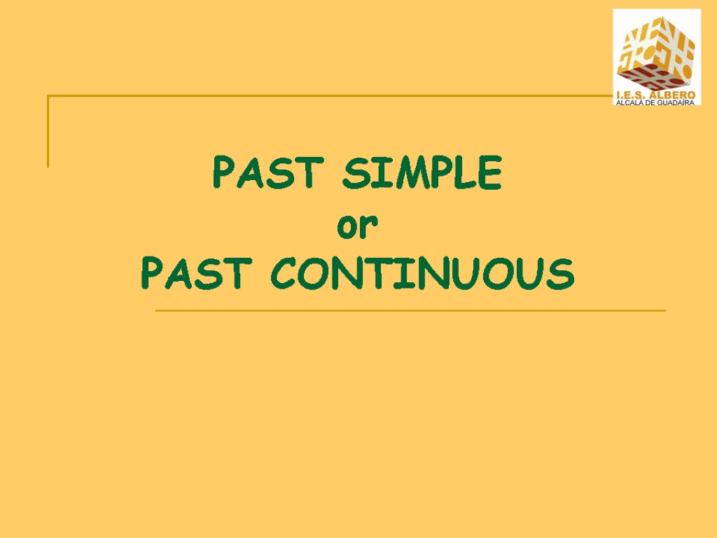 PAST SIMPLE or PAST CONTINUOUS